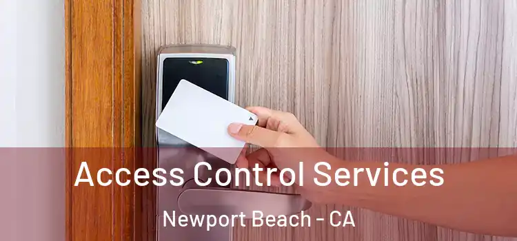 Access Control Services Newport Beach - CA