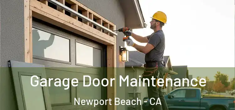 Garage Door Maintenance Newport Beach - CA