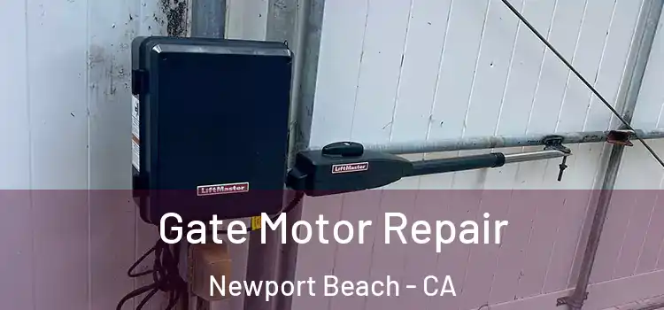 Gate Motor Repair Newport Beach - CA