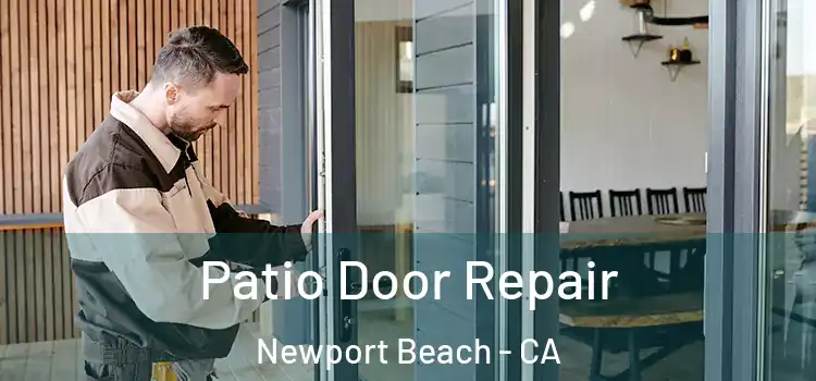 Patio Door Repair Newport Beach - CA