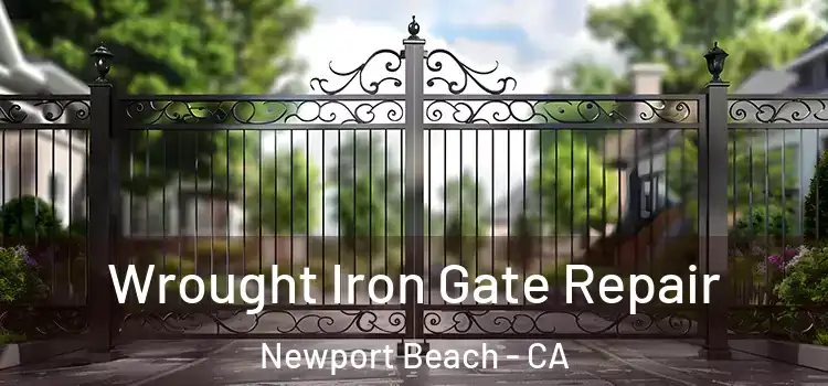 Wrought Iron Gate Repair Newport Beach - CA